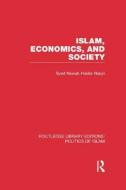 Islam, Economics, and Society (Rle Politics of Islam) edito da ROUTLEDGE