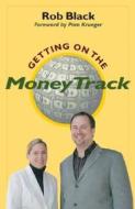 Getting on the MoneyTrack di Rob Black edito da John Wiley & Sons