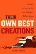 Their Own Best Creations di Annie Berke edito da University Of California Press