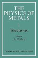 The Physics of Metals edito da Cambridge University Press