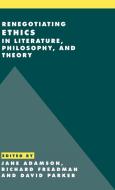 Renegotiating Ethics in Literature, Philosophy, and Theory edito da Cambridge University Press