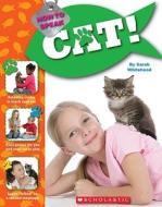 How to Speak Cat! di Sarah Whitehead edito da Scholastic