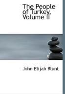 The People of Turkey, Volume II di John Elijah Blunt edito da BiblioLife