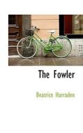 The Fowler di Beatrice Harraden edito da Bibliolife