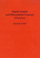 Singular Integrals and Differentiability Properties of Functions (PMS-30), Volume 30 di Elias M. Stein edito da Princeton University Press