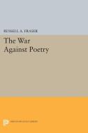 The War Against Poetry di Russell A. Fraser edito da Princeton University Press