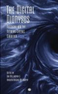 The Digital Dionysus: Nietzsche and the Network-Centric Condition di Dan Mellamphy edito da LIGHTNING SOURCE INC