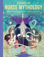 Legends Of Norse Mythology di Tom Birkett edito da Wide Eyed Editions
