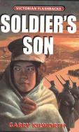 Soldier's Son di Garry Kilworth edito da Bloomsbury Publishing Plc