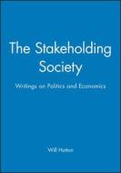 The Stakeholding Society di Will Hutton edito da Polity Press