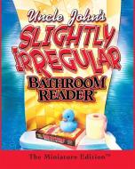 Uncle John's Slightly Irregular Bathroom Reader di Bathroom Reader's Institute edito da RUNNING PR BOOK PUBL