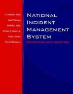 National Incident Management System di Donald W. Walsh, Hank T. Christen, Geoffrey T. Miller, Christian E. Callsen, Frank J. Cilluffo, Paul M. Maniscalco edito da Jones And Bartlett Publishers, Inc