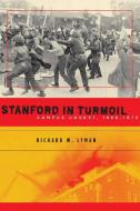 Stanford in Turmoil di Richard W. Lyman edito da Stanford University Press