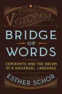 Bridge of Words di Esther Schor edito da Henry Holt & Company Inc