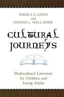 Cultural Journeys di Pamela S. Gates edito da Scarecrow Press