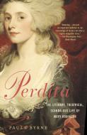 Perdita: The Literary, Theatrical, Scandalous Life of Mary Robinson di Paula Byrne edito da RANDOM HOUSE