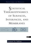 Statistical Thermodynamics Of Surfaces, Interfaces, And Membranes di Samuel Safran edito da CRC Press