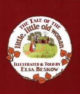 The Tale Of The Little, Little Old Woman di Elsa Beskow edito da Floris Books