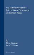 U.S. Ratification of the International Covenants on Human Rights di Hurst Hannum, Dana Fischer edito da HOTEI PUB