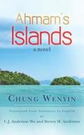 Ahmam's Islands: Translated Fromtaiwanese di Chung Wenyin edito da P.R.A. Publishing