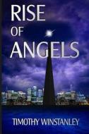Rise of Angels di Timothy Winstanley edito da Blackwood Publishing