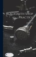 Blacksmith Shop Practice di James Cran edito da LEGARE STREET PR