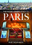 The Movie Lover's Guide to Paris di Ruby Boukabou edito da Pen & Sword Books