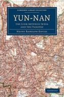Yun-Nan di Henry Rodolph Davies, Davies Henry Rodolph edito da Cambridge University Press