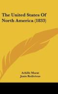 The United States of North America (1833) di Achille Murat edito da Kessinger Publishing