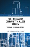 Post-Recession Community College Reform di Chet Jordan, Anthony Picciano edito da Taylor & Francis Ltd