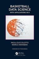 Basketball Data Science di Paola Zuccolotto, Marica Manisera edito da Taylor & Francis Ltd