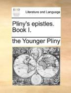 Pliny's Epistles. Book I. di Pliny edito da Gale Ecco, Print Editions
