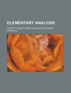 Elementary Analysis di Alison Smith, Percey Franklyn Smith edito da Rarebooksclub.com