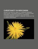 Christianity In Wisconsin: Seventh Day B di Books Llc edito da Books LLC, Wiki Series