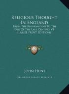 Religious Thought In England di John Hunt edito da Kessinger Publishing, LLC