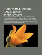 T Rkiye Mill Futbol Takimi Teknik Direk di Kaynak Wikipedia edito da Books LLC, Wiki Series