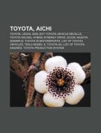 Toyota, Lexus, 2009-2011 Toyota Vehicle Recalls, Toyota Racing, Hybrid Synergy Drive, Scion, Nagoya Grampus di Source Wikipedia edito da General Books Llc