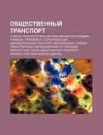 Obshchestvennyi Transport: Spisok Trans di Istochnik Wikipedia edito da Books LLC, Wiki Series