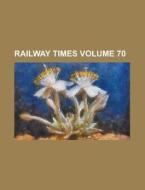 Railway Times Volume 70 di Anonymous edito da Rarebooksclub.com