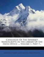 Catalogue Of The Sanskrit Manuscripts In di India Office Library, Julius Eggeling, Ernst Windisch edito da Nabu Press