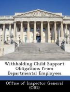 Withholding Child Support Obligations From Departmental Employees di Janet Rhenquist edito da Bibliogov