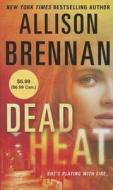 Dead Heat di Allison Brennan edito da St. Martin's Press
