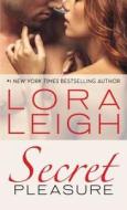 Secret Pleasure di Lora Leigh edito da St. Martin's Press