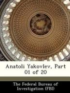 Anatoli Yakovlev, Part 01 Of 20 edito da Bibliogov