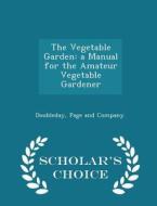 The Vegetable Garden edito da Scholar's Choice