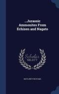 ...jurassic Ammonites From Echizen And Nagato di Matajir&#333; Yokoyama edito da Sagwan Press