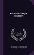 Faith And Thought, Volume 36 edito da Palala Press