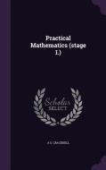 Practical Mathematics (stage I.) di A G Cracknell edito da Palala Press