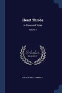Heart Throbs: In Prose And Verse; Volume di JOE MITCHEL CHAPPLE edito da Lightning Source Uk Ltd