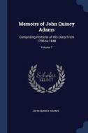 Memoirs Of John Quincy Adams: Comprising di JOHN QUINCY ADAMS edito da Lightning Source Uk Ltd